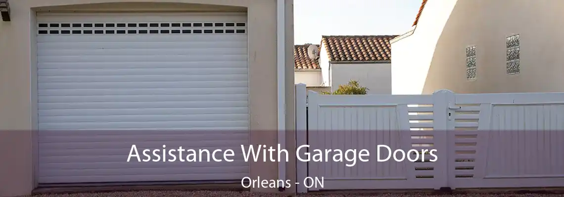 Assistance With Garage Doors Orleans - ON