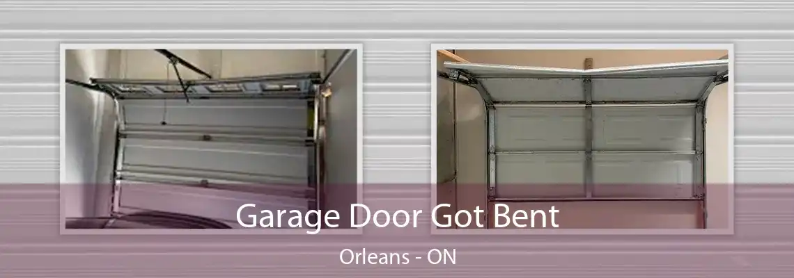 Garage Door Got Bent Orleans - ON