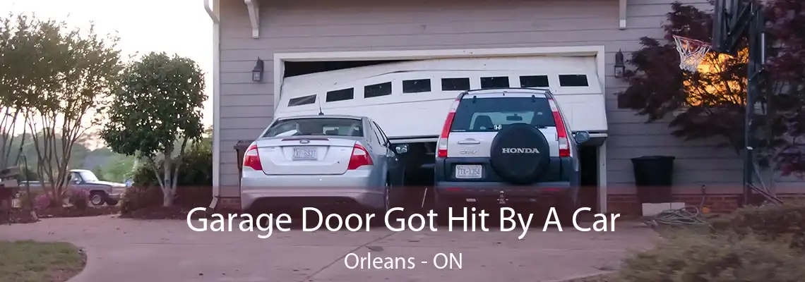Garage Door Got Hit By A Car Orleans - ON