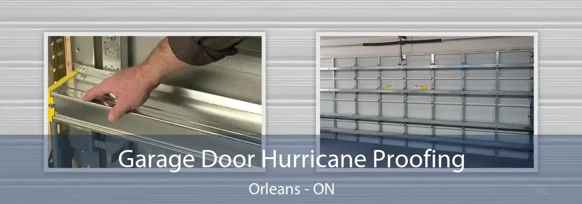 Garage Door Hurricane Proofing Orleans - ON
