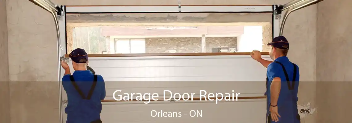 Garage Door Repair Orleans - ON