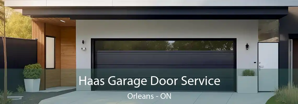 Haas Garage Door Service Orleans - ON