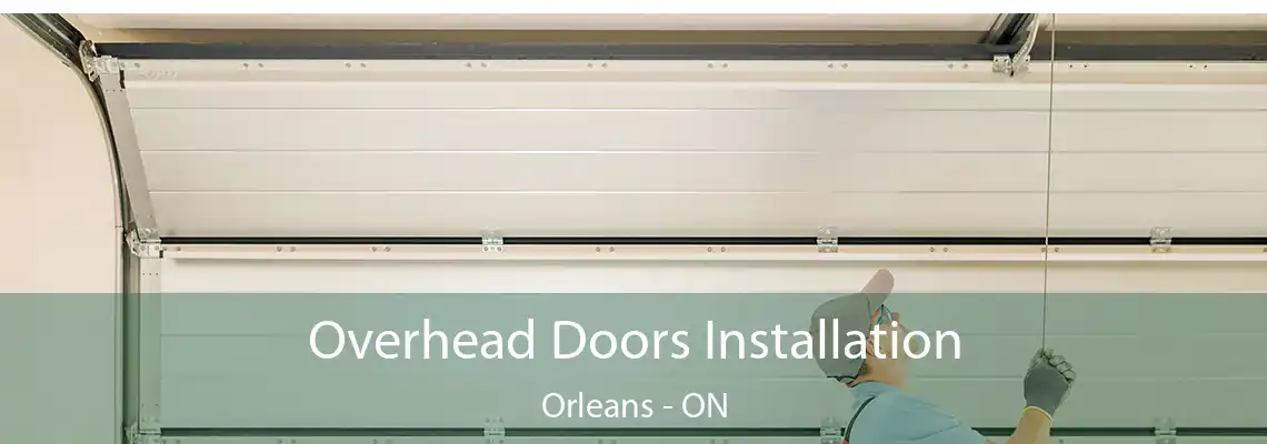 Overhead Doors Installation Orleans - ON