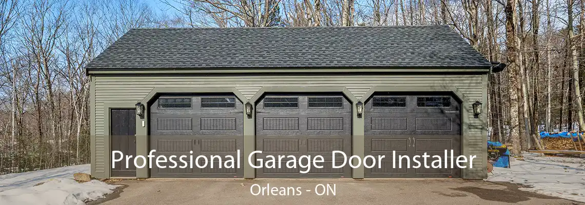 Professional Garage Door Installer Orleans - ON