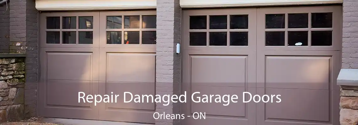 Repair Damaged Garage Doors Orleans - ON