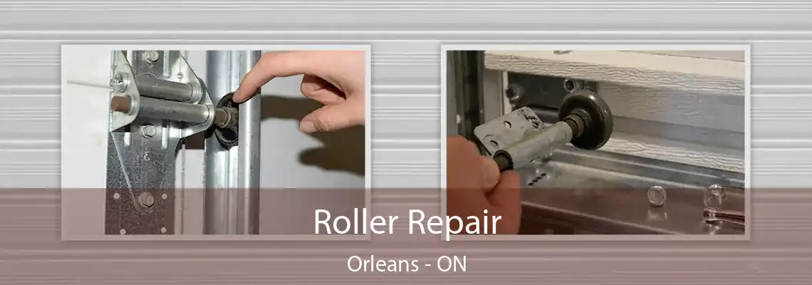 Roller Repair Orleans - ON