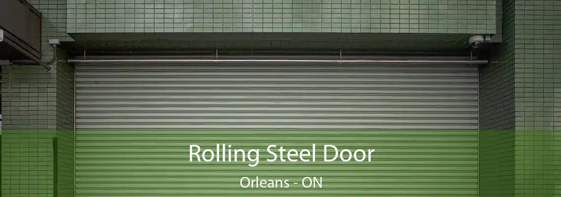 Rolling Steel Door Orleans - ON