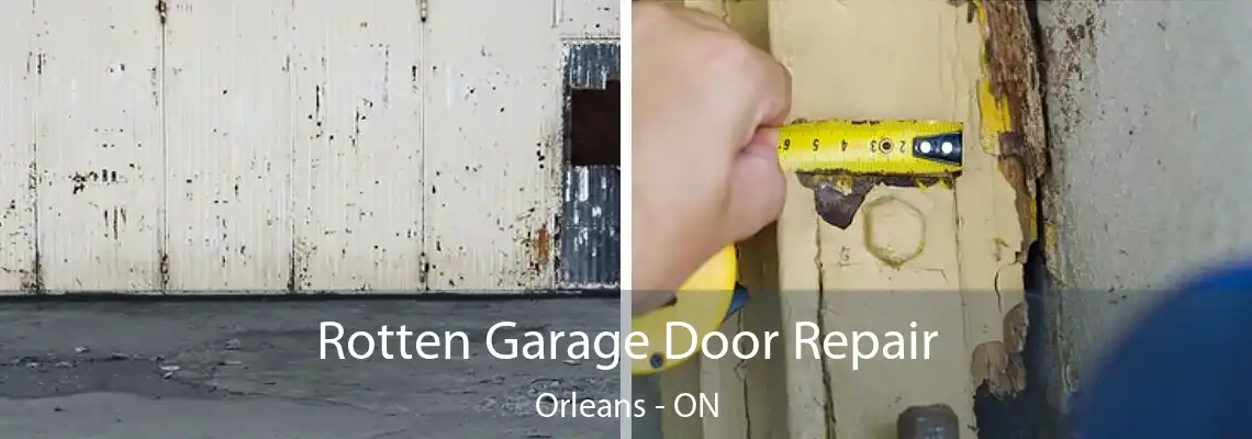 Rotten Garage Door Repair Orleans - ON