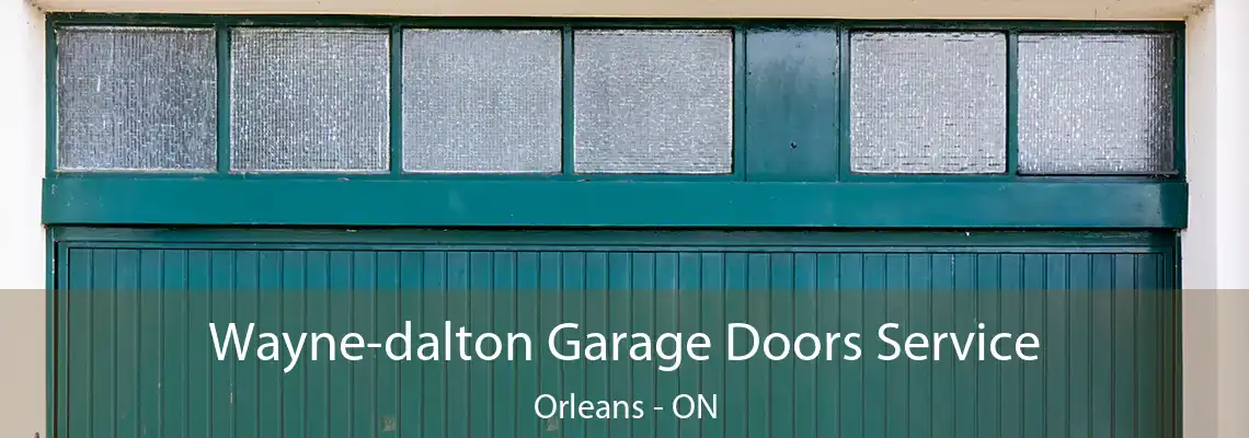 Wayne-dalton Garage Doors Service Orleans - ON