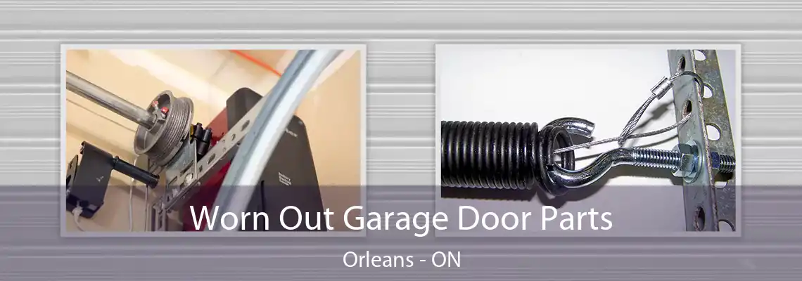 Worn Out Garage Door Parts Orleans - ON